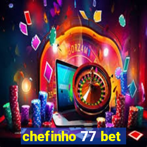 chefinho 77 bet