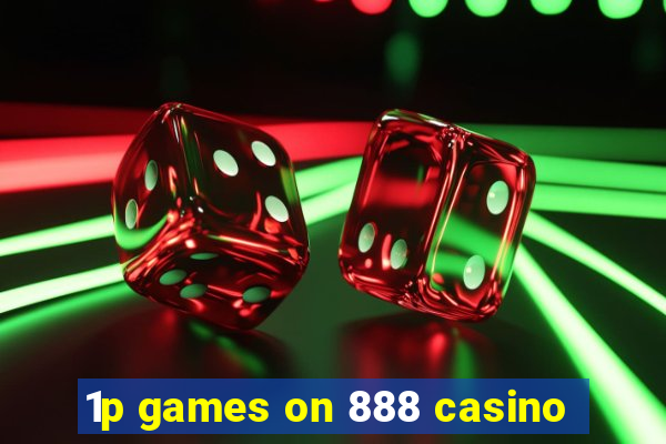 1p games on 888 casino