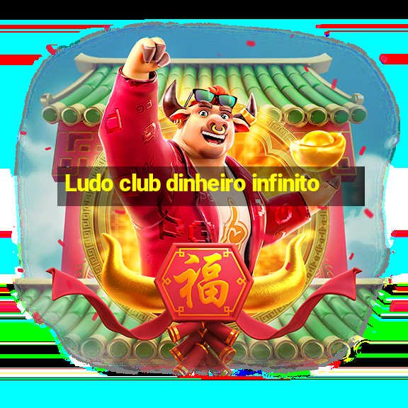 Ludo club dinheiro infinito