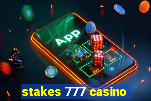 stakes 777 casino