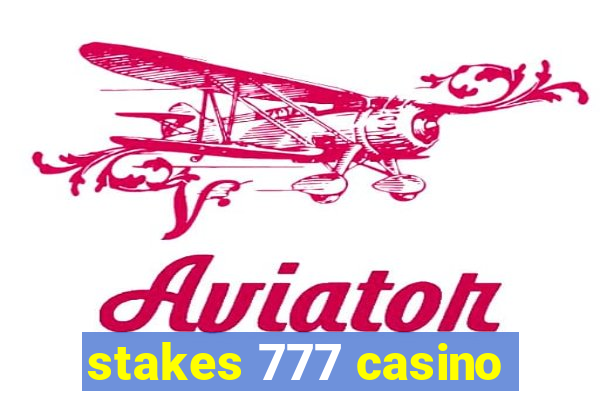 stakes 777 casino