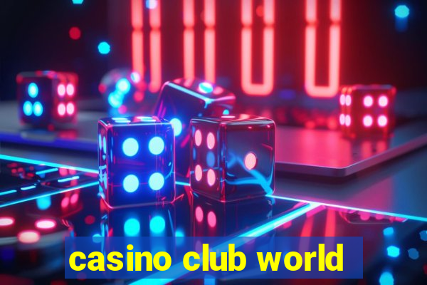 casino club world