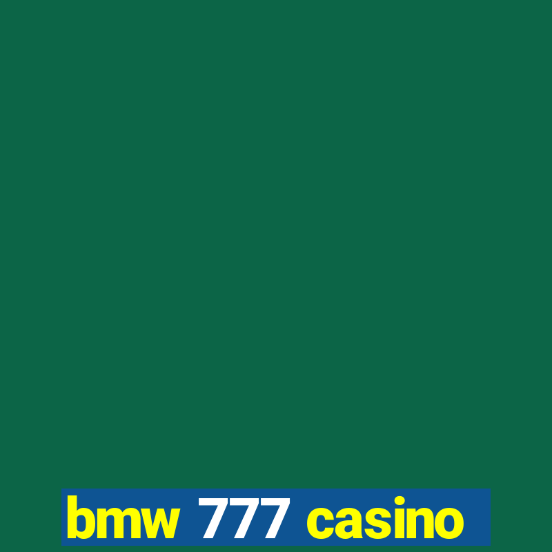 bmw 777 casino