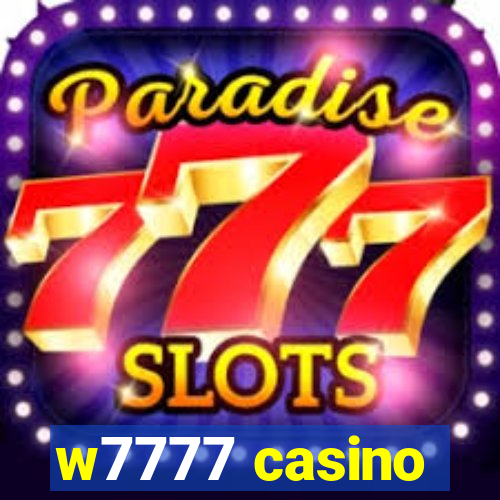 w7777 casino