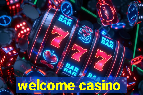 welcome casino