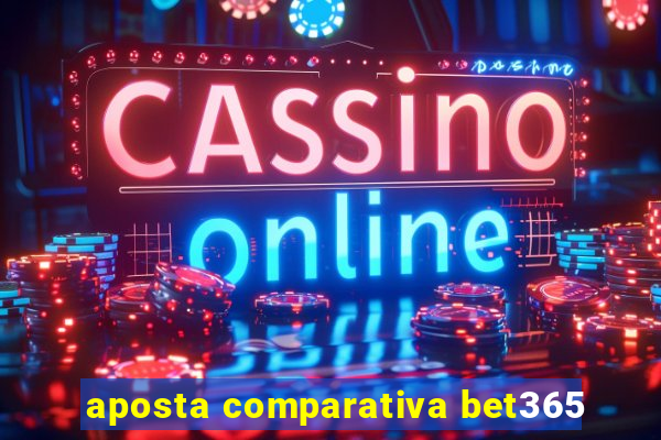 aposta comparativa bet365