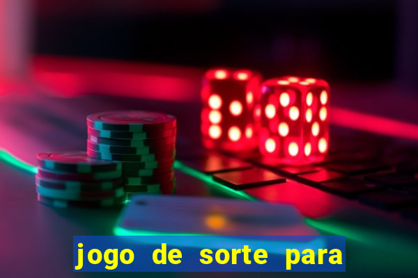 jogo de sorte para ganhar dinheiro