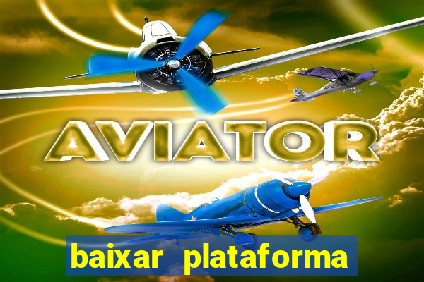 baixar plataforma do jogo do tigre