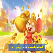 bet jogos é confiável