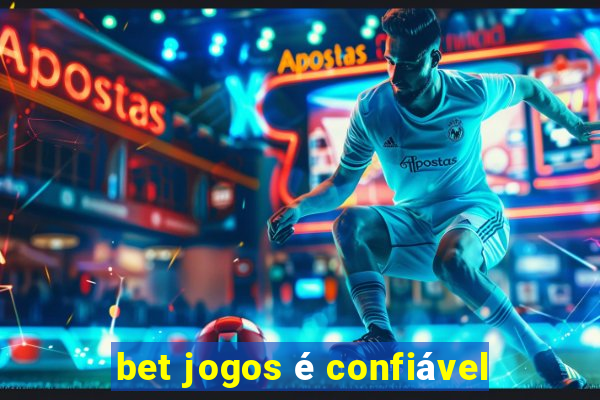 bet jogos é confiável