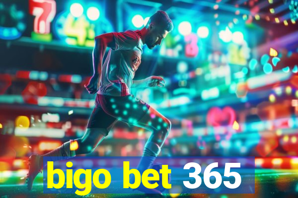 bigo bet 365