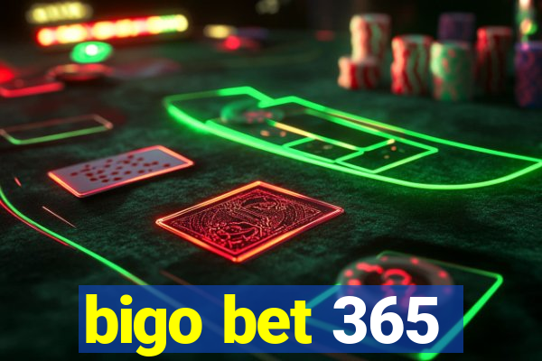 bigo bet 365