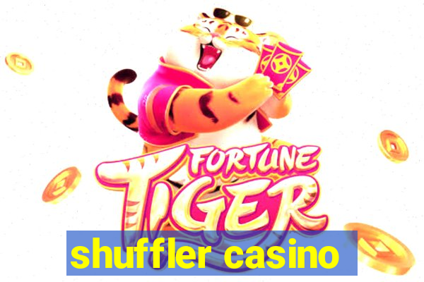 shuffler casino