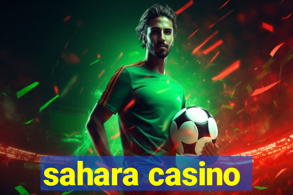 sahara casino