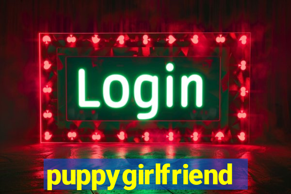 puppygirlfriend