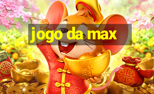 jogo da max