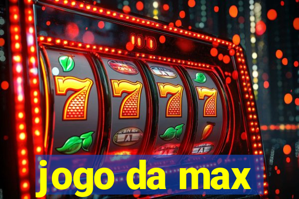 jogo da max