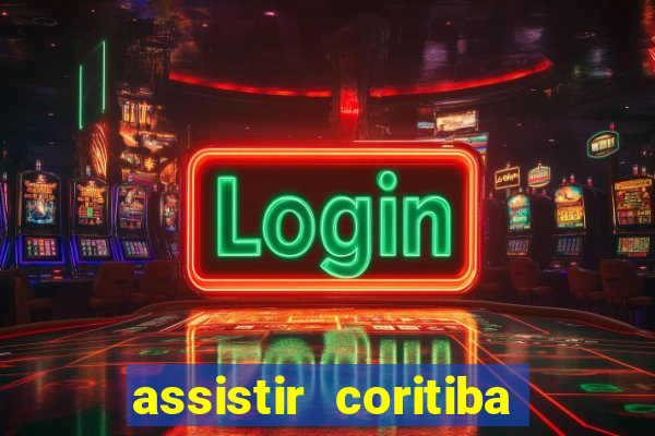 assistir coritiba ao vivo