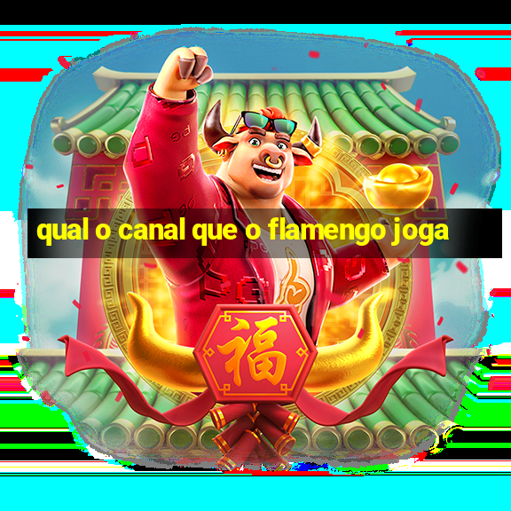 qual o canal que o flamengo joga