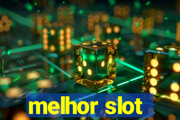 melhor slot