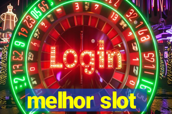 melhor slot