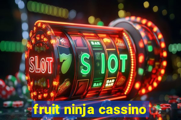 fruit ninja cassino