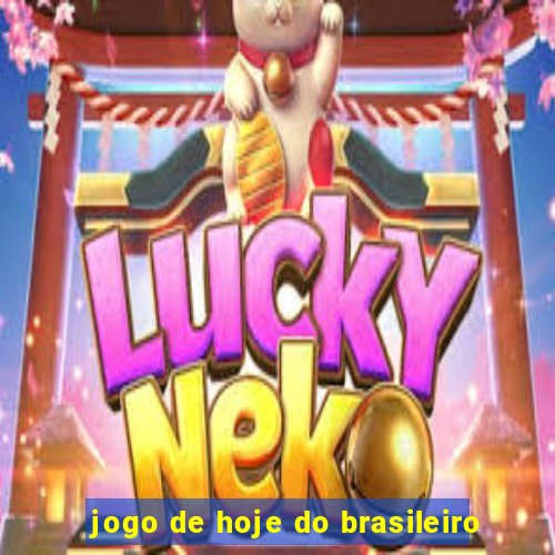 jogo de hoje do brasileiro