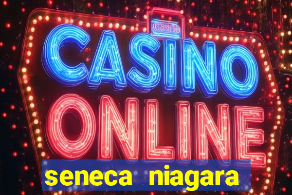 seneca niagara casino and resort