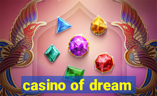 casino of dream