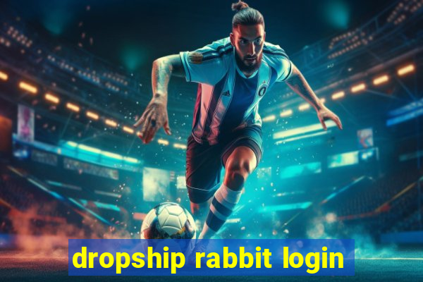 dropship rabbit login