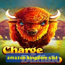 amazon kingdom slot