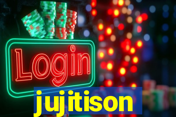 jujitison