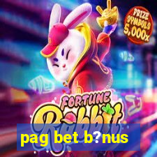 pag bet b?nus