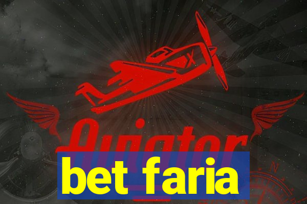 bet faria