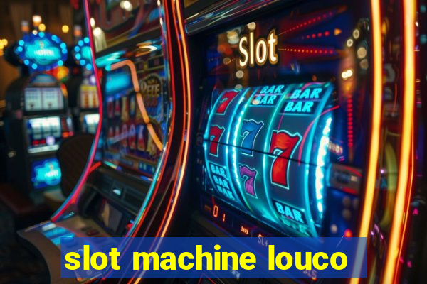 slot machine louco