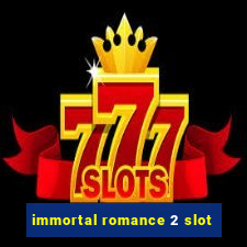 immortal romance 2 slot