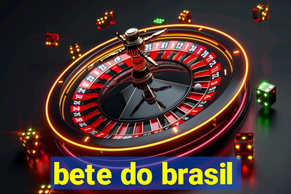 bete do brasil