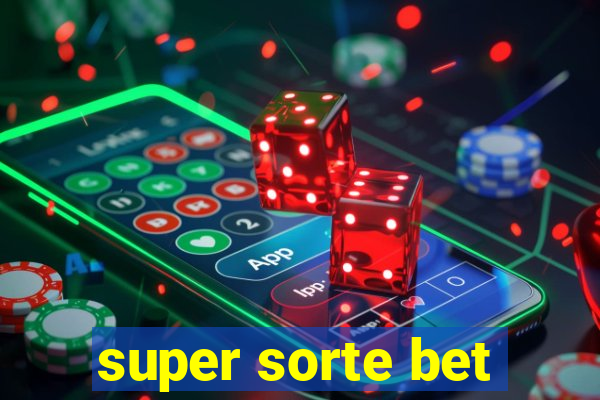 super sorte bet