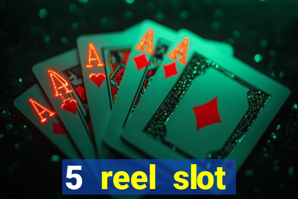 5 reel slot machines uk