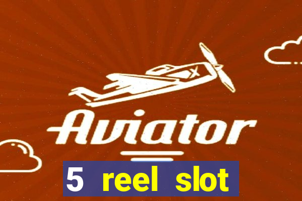 5 reel slot machines uk