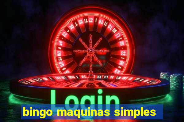 bingo maquinas simples