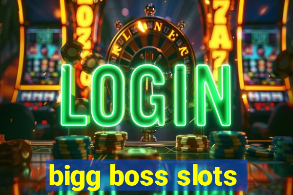 bigg boss slots