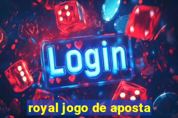 royal jogo de aposta