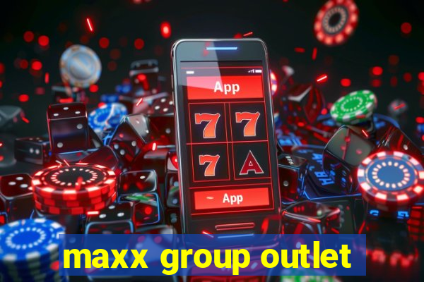 maxx group outlet