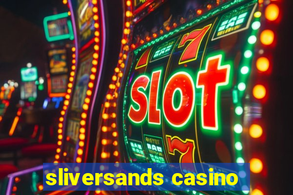 sliversands casino