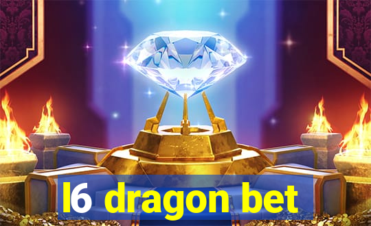 l6 dragon bet