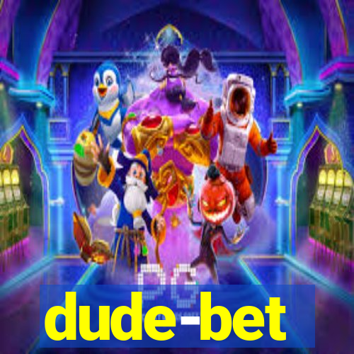 dude-bet