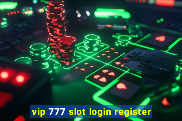 vip 777 slot login register