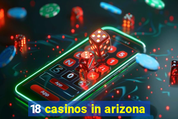 18 casinos in arizona