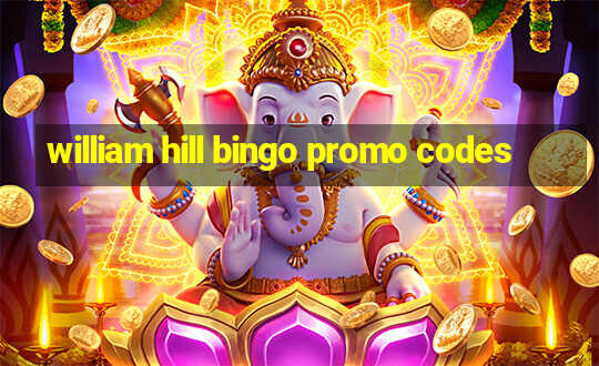 william hill bingo promo codes